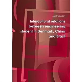 Intercultural relations between engineering student in Denmark, China and Brazil