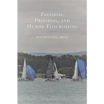Freedom, Progress, and Human Flourishing
