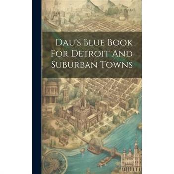 Dau's Blue Book For Detroit And Suburban Towns