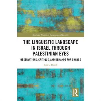 The Linguistic Landscape in Israel Through Palestinian Eyes