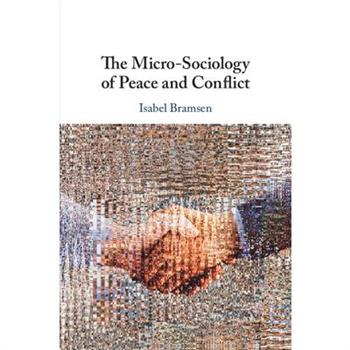 The Micro-Sociology of Peace and Conflict