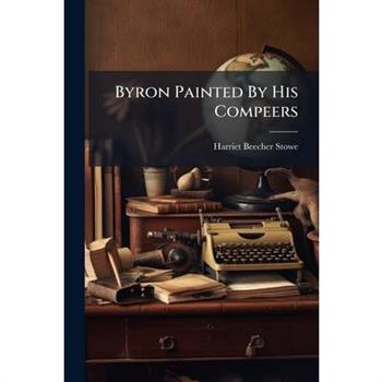 Byron Painted By His Compeers