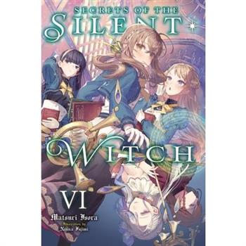 Secrets of the Silent Witch, Vol. 6
