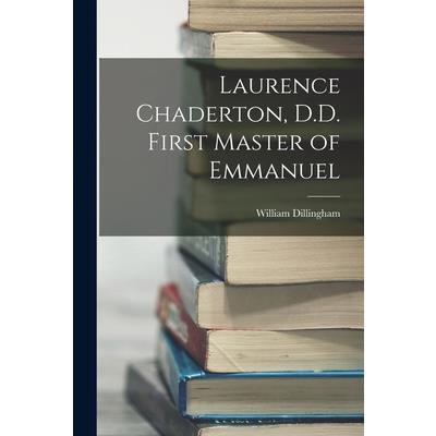 Laurence Chaderton, D.D. First Master of Emmanuel