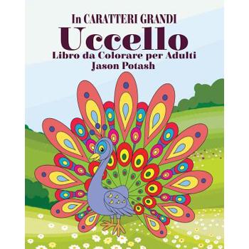 Uccello Libro da Colorare per Adulti ( In Caratteri Grandi)