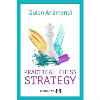 Practical Chess Strategy