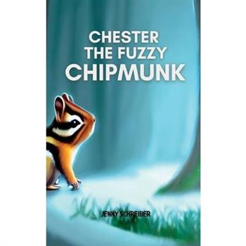 Chester the Fuzzy Chipmunk