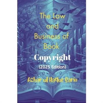 The Law and Business of Book Copyright (2025 Edition)