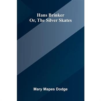Hans Brinker; Or, The Silver Skates