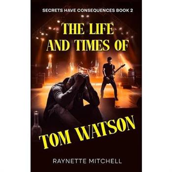 The Life and Times of Tom Watson