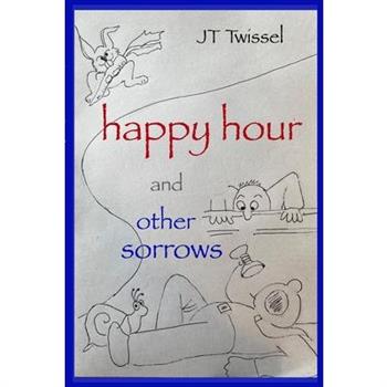 Happy Hour and Other Sorrows