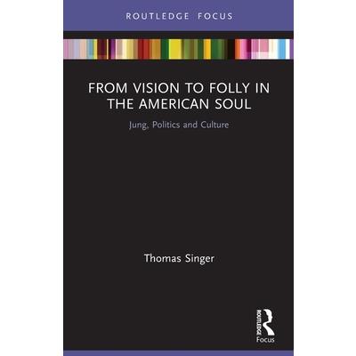 From Vision to Folly in the American Soul