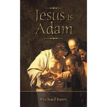 Jesus Is Adam