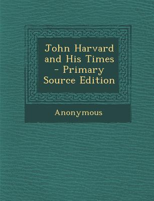 John Harvard and His Times