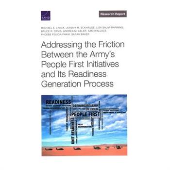 Addressing the Friction Between the Army’s People First Initiatives and Its Readiness Generation Process