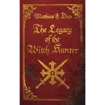 The Legacy of the Witch Hunter