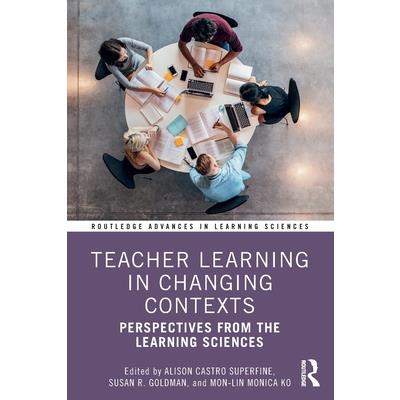 Teacher Learning in Changing Contexts