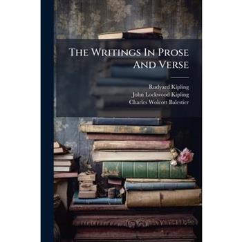 The Writings in Prose and Verse