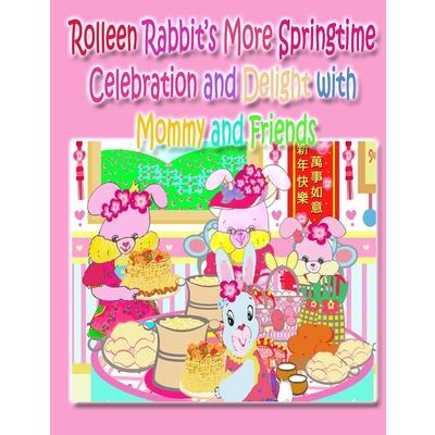 Rolleen Rabbit’s More Springtime Celebration and Delight with Mommy and Friends
