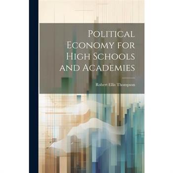 Political Economy for High Schools and Academies