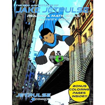 The New Adventures of Jake Jetpulse Reading & Math Skills Activity Book