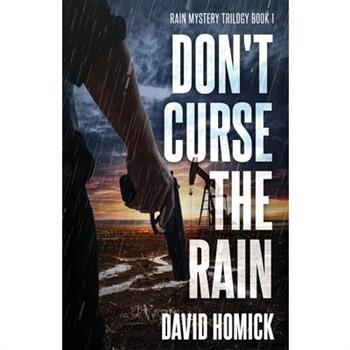 Don’t Curse the Rain (Rain Mystery Trilogy Book 1)