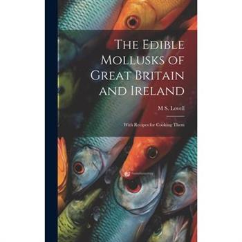 The Edible Mollusks of Great Britain and Ireland