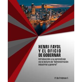 Henri Fayol y el oficio de gobernar