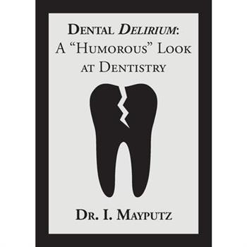 Dental Delirium