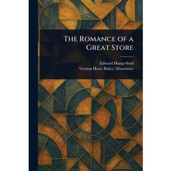 The Romance of a Great Store
