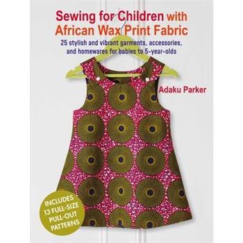 Sewing for Children with African Wax Print Fabric