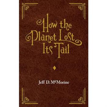 How the Planet Lost Its Tail