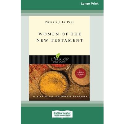 Women of the New Testament (Large Print 16 Pt Edition)