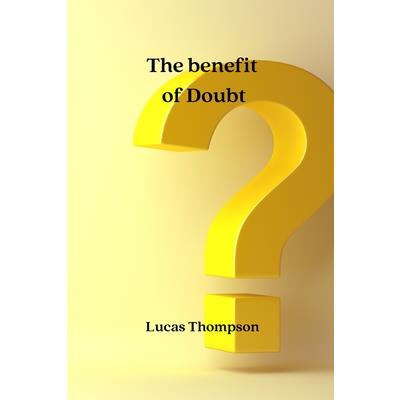 The benefit of Doubt