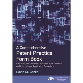 A Comprehensive Patent Practice Form Book