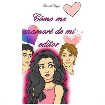 C籀mo me enamor矇 de mi editor