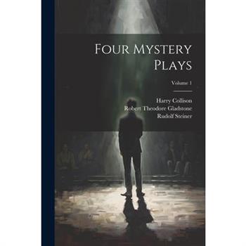 Four Mystery Plays; Volume 1