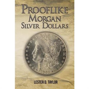 Prooflike Morgan Silver Dollars