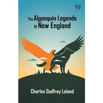The Algonquin Legends Of New England