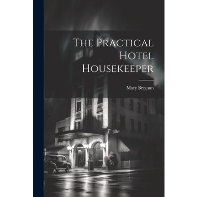 The Practical Hotel Housekeeper