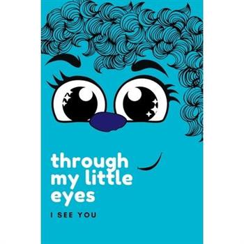 Through My Little Eyes