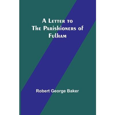 A Letter to the Parishioners of Fulham