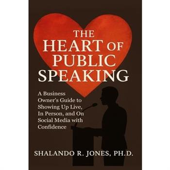 The Heart of Public Speaking