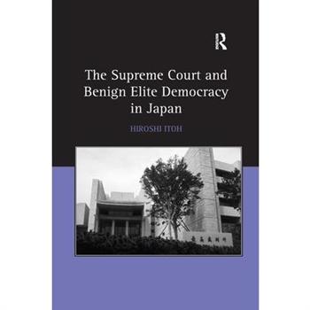 The Supreme Court and Benign Elite Democracy in Japan