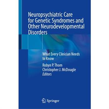 Neuropsychiatric Care for Genetic Syndromes and Other Neurodevelopmental Disorders