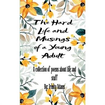 The Hard Life and Musings of a Young Adult