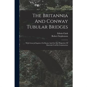 The Britannia And Conway Tubular Bridges