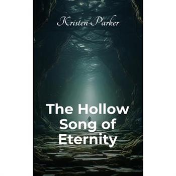 The Hollow Song of Eternity