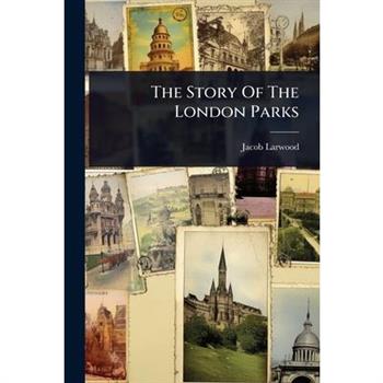 The Story Of The London Parks
