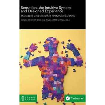 Sensation, the Intuitive System, and Designed Experience